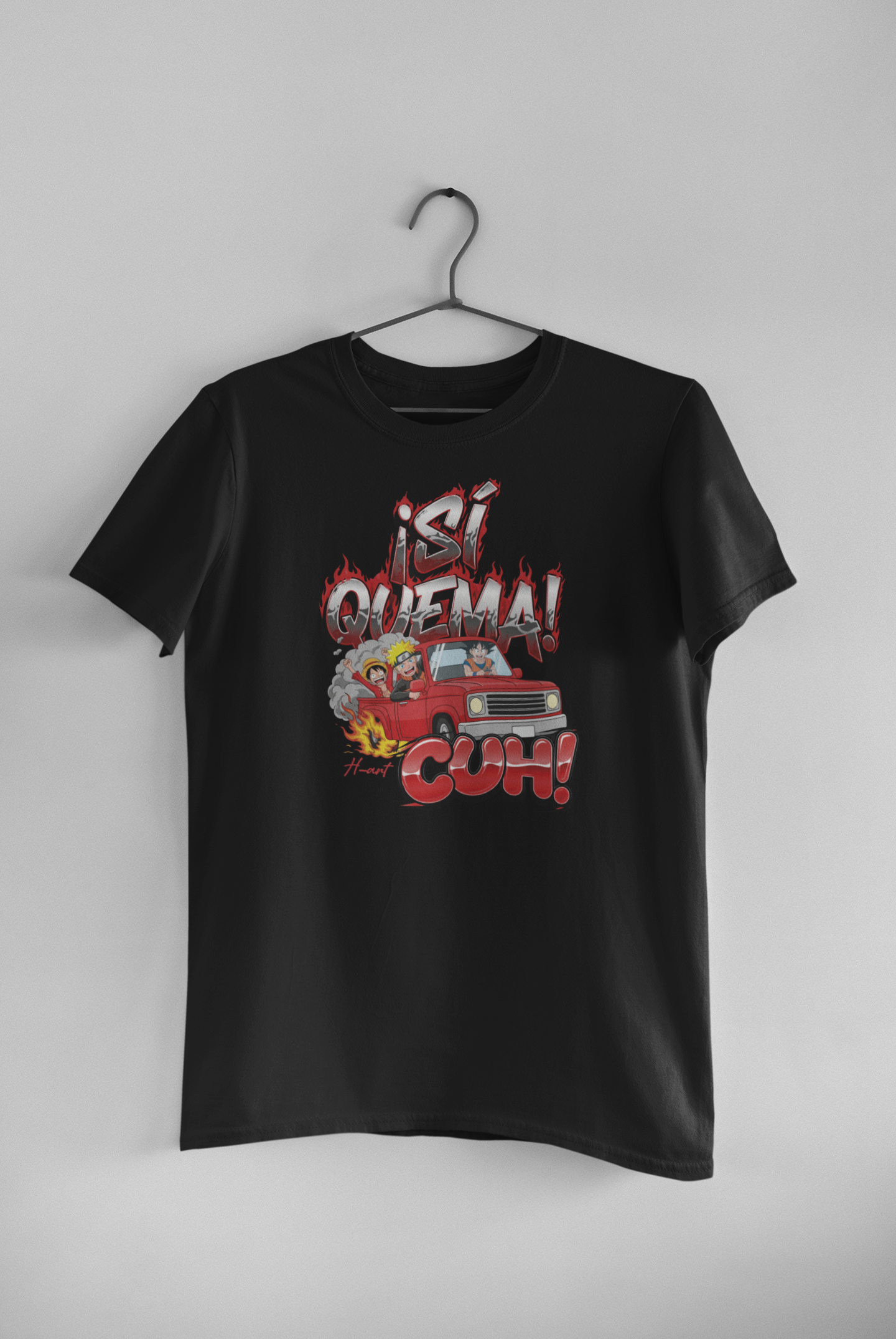 Sí Quema Cuh T-Shirt – Truck Lifestyle /naruto/dragon ball/one piece