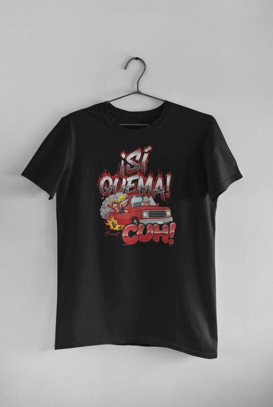 Sí Quema Cuh T-Shirt – Truck Lifestyle /naruto/dragon ball/one piece